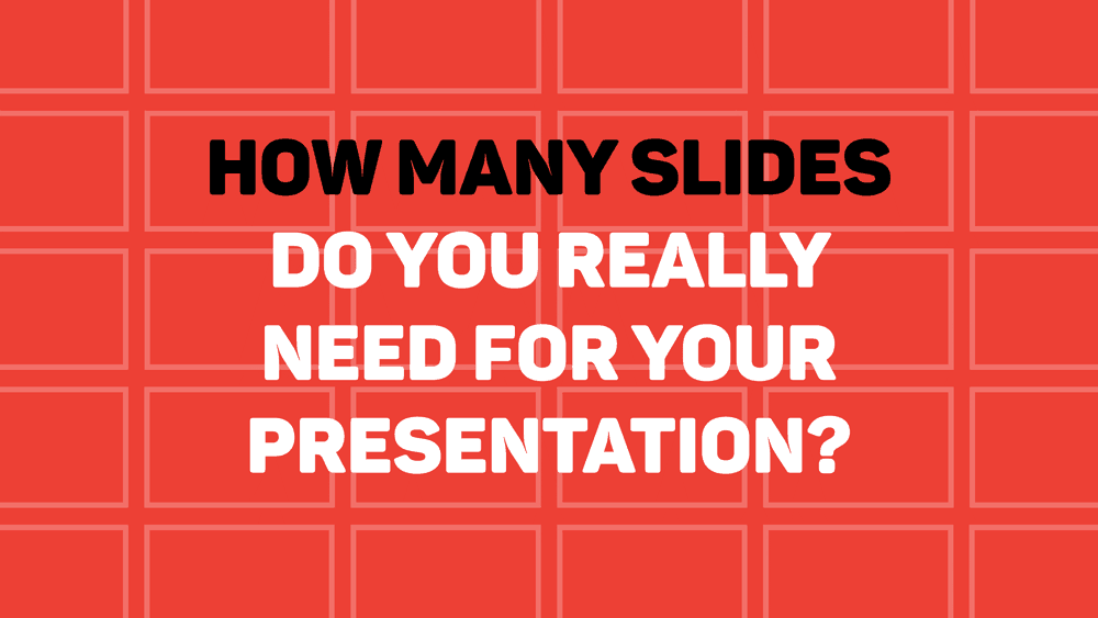 How Many Slides Do You Really Need For Your Presentation?